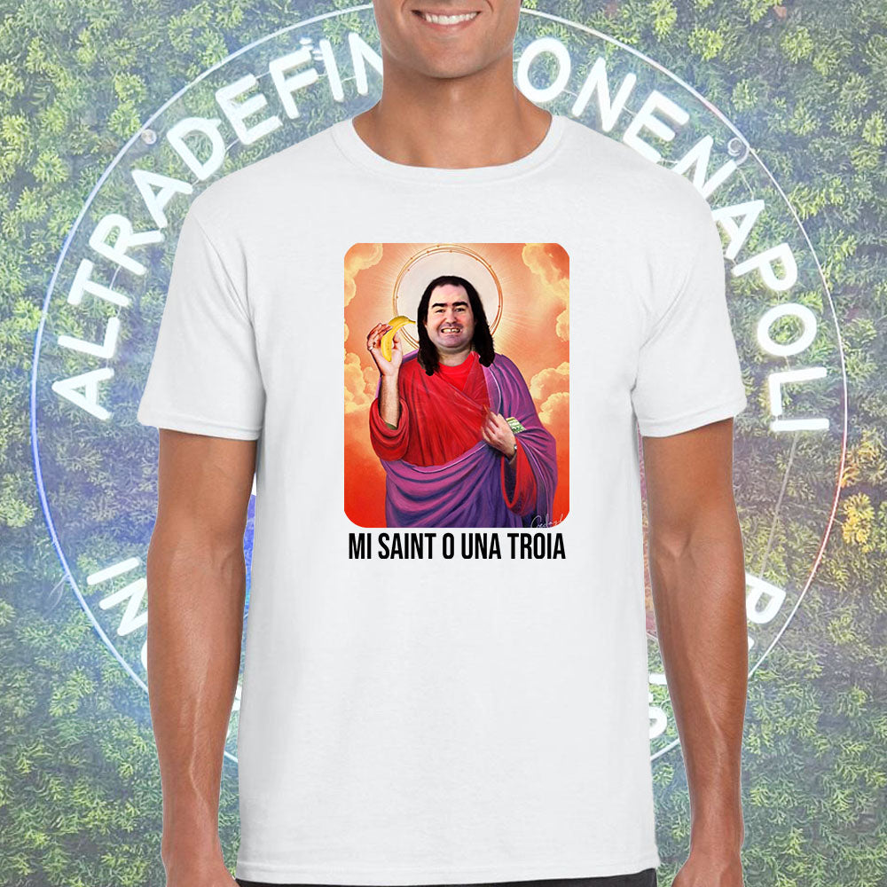 Shirt Mi Saint O Una Troia