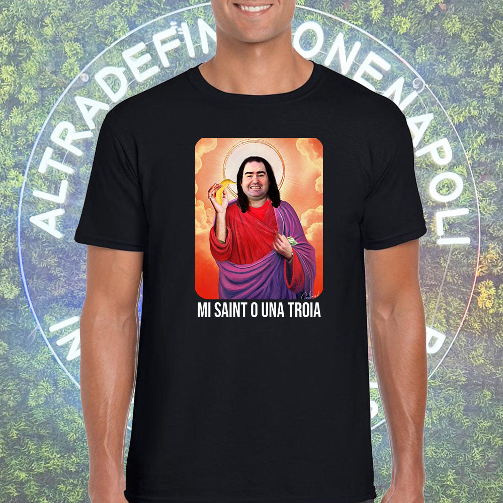Shirt Mi Saint O Una Troia