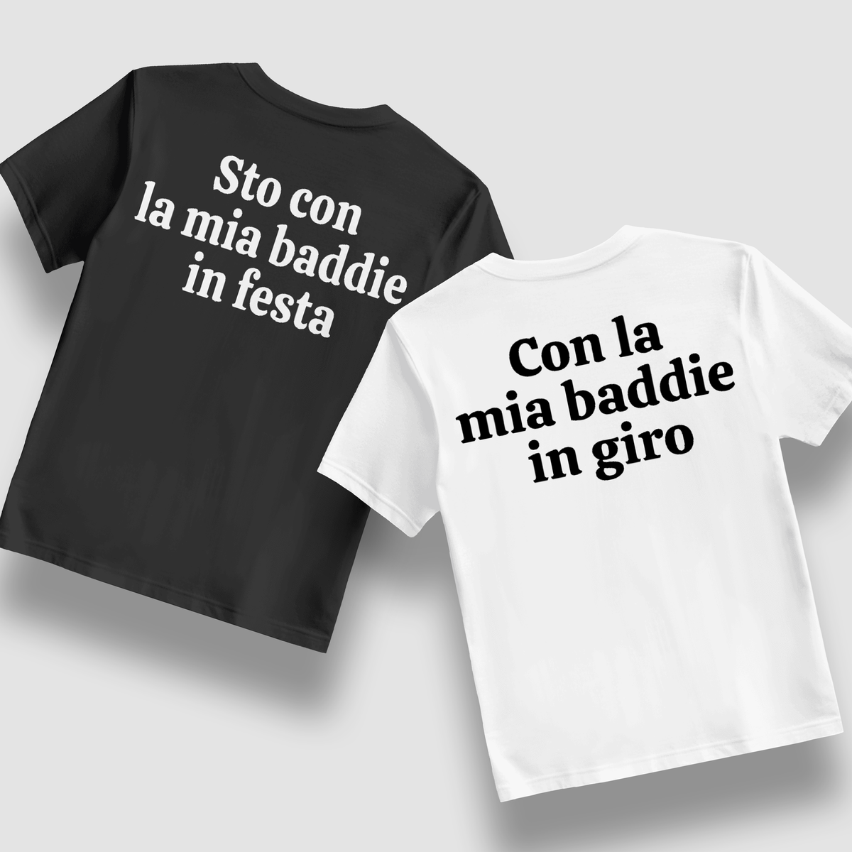 Shirt Sto con la mia Baddie in festa...Con la mia Baddie in giro!
