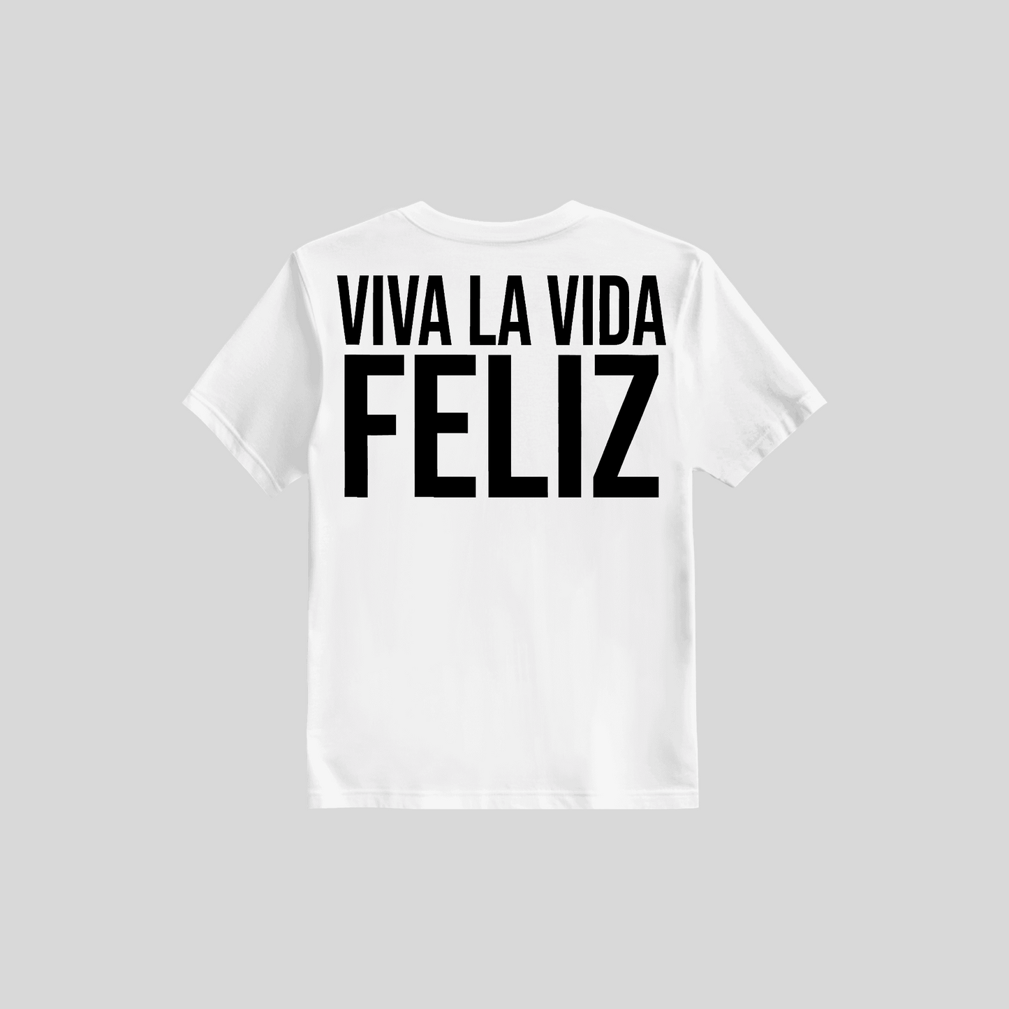 Shirt Viva La Vida Feliz