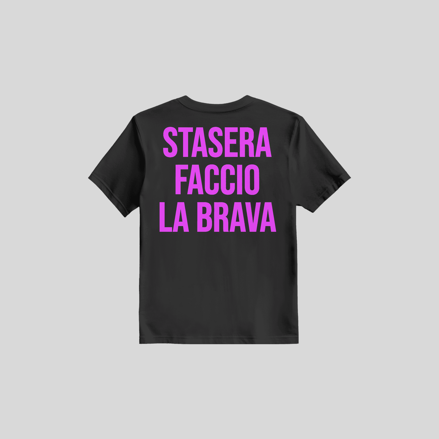 Shirt Stasera Faccio La Brava