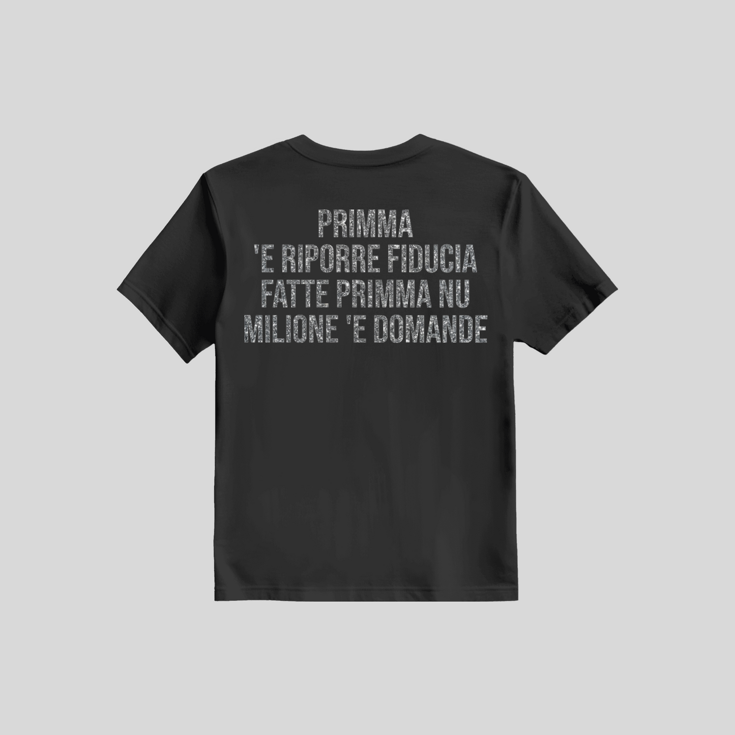 Shirt Primm 'E Riporre Fiducia Fatt Primm Nu Milion e Domand