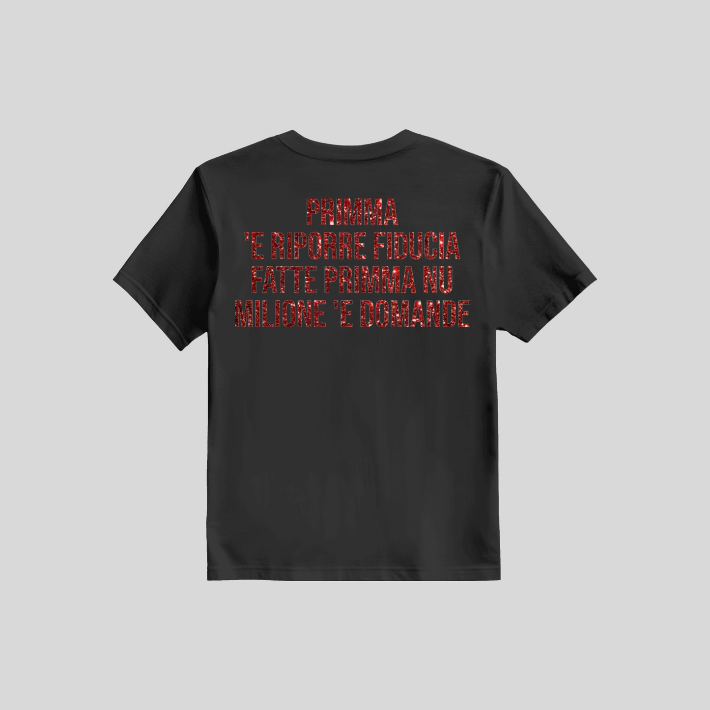 Shirt Primm 'E Riporre Fiducia Fatt Primm Nu Milion e Domand